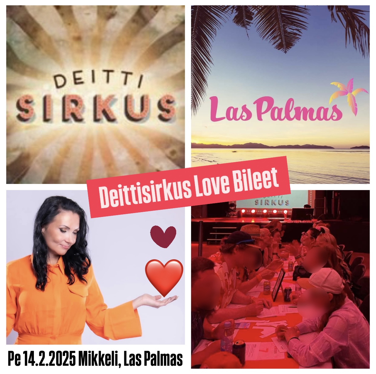Deittisirkus Love Bileet pe 14.2.2025 – Las Palmas (MIKKELI) Zekkaa aikataulu!